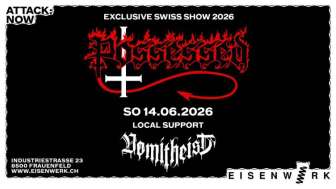 Possessed (USA) + Vomitheist (CHF)