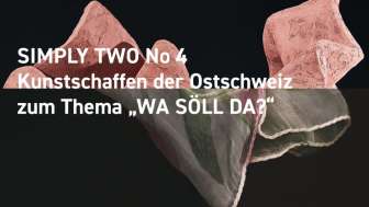 SIMPLY TWO No 4 - Ausstellung zum Thema "Wa söll da" SIMPLY TWO No 4 - Ausstellung zum Thema "Wa söll da"