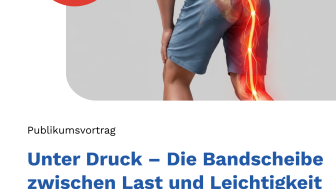 Publikumsvortrag - Unter Druck – Die Bandscheibe zwischen Last und Leichtigkeit