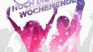 HOCH DIE HÄNDE, WOCHENENDE!