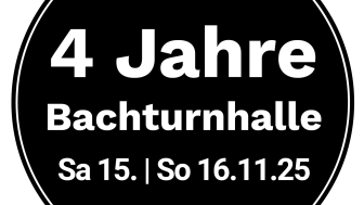 4 Jahre Bachturnhalle 4 Jahre Bachturnhalle