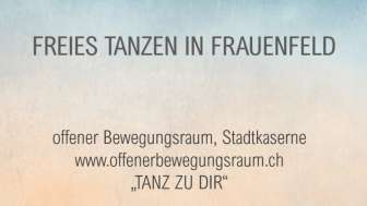 Tanz zu dir - freies Tanzen in Frauenfeld Tanz zu dir - freies Tanzen in Frauenfeld