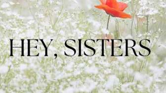 Hey, Sisters Hey, Sisters
