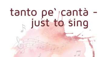 Tanto pe` cantà - just to sing