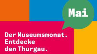 Museumsmonat Mai im Thurgau